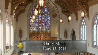 Daily Mass Saturday 18 June 2016 [upl. by Manoff]