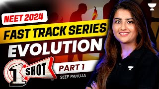 Evolution One Shot  Part 1  Fast Track NEET 2024  Seep Pahuja [upl. by Ellivnarg]