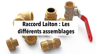 Raccord Laiton  Les différents assemblages [upl. by Einial462]