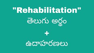 Rehabilitation meaning in telugu with examples  Rehabilitation తెలుగు లో అర్థం meaningintelugu [upl. by Rico583]