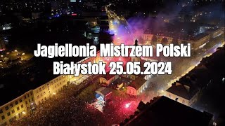 Białystok 25052024 Jagiellonia Mistrzem Polski Feta [upl. by Revell]