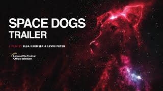 SPACE DOGS  Teaser  a film by Elsa Kremser amp Levin Peter 2019 [upl. by Adnilrem312]