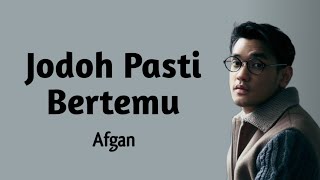 Afgan  Jodoh Pasti Bertemu lyrics [upl. by Nosnek]