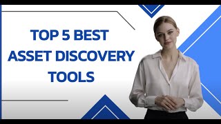 Top 5 Asset Discovery Software Tools [upl. by Siaht320]