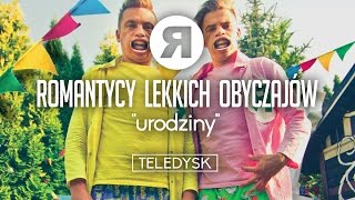 ROMANTYCY LEKKICH OBYCZAJÓW  Urodziny OFFICIAL VIDEO [upl. by Adnat]