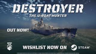 Destroyer The UBoat Hunter  10 Full Release OUT NOW [upl. by Quickel]