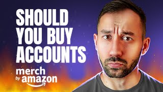 THE TRUTH About Buying Amazon Merch Accounts Must Watch [upl. by Braun]