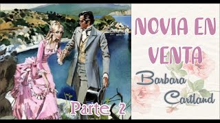 🎧 Novia en Venta  Barbara Cartland  PARTE 22🎧 [upl. by Ferri79]