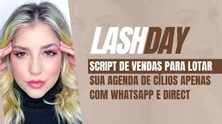 Script de vendas para lotar sua agenda de cílios apenas com Whatsapp e direct  LashDay 017 [upl. by Ynttirb]