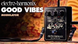 ElectroHarmonix Good Vibes Modulator Pedal [upl. by Theone]