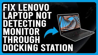 How To Fix Lenovo Laptop Not Detecting Monitor Through Docking Station A Quick Troubleshoot Guide [upl. by Chris]