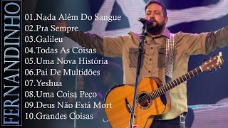 Fernandinho ALBUM COMPLETO  2024  AS 35MELHORES E MAIS TOCADAS GOSPEL  Nada Além Do Sangue [upl. by Wearing370]