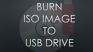 Burn ISO Image to USB Drive [upl. by Vita]