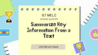 SUMMARIZE KEY INFORMATION FROM A TEXT ENGLISH 7 MELC 2ND QUARTER [upl. by Tneciv]