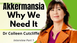 Akkermansia A Keystone Probiotic That Improves Metabolic amp Gut Health  Dr Colleen Cutcliffe Ep1 [upl. by Eillek]