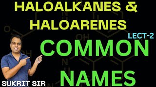 haloalkanes amp Haloarenes L2IITNEETonchemistryy sukritsir organicchemistry neet commonnames [upl. by Yeldoow]