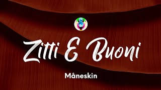 Måneskin  ZITTI E BUONI TestoLyrics [upl. by Yorled]