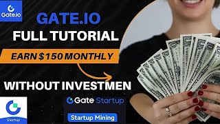 Gateio Startup Mining Earn 150 Monthly on Gateio  Complete Beginners Guide [upl. by Borras]