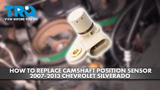 How to Replace Camshaft Position Sensor 20072013 Chevrolet Silverado 1500 [upl. by Yrelav]