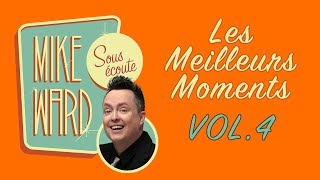 MIKE WARD SOUS ÉCOUTE  Les Meilleurs Moments Vol 4 [upl. by Ahsehat276]