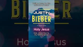 004  🎶 Justin Bieber  Holy 🙏 Jesus 🌟 justinbieber [upl. by Aierdna963]