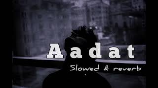 AADAT  slowed amp reverb [upl. by Nozicka]