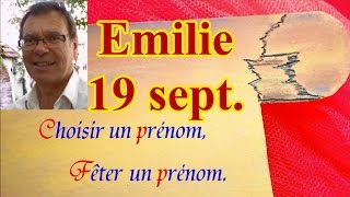 Choisir ou fêter un prénom féminin  Émilie 19 septembre [upl. by Aisatna]