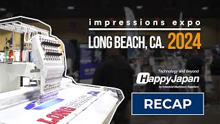 Impressions Expo Long Beach 2024 Recap  Happy Japan USA Embroidery Machines [upl. by Ettecul526]