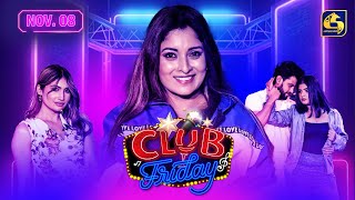 CLUB FRIDAY  EPISODE 21  08th November 2024 [upl. by Lyell]