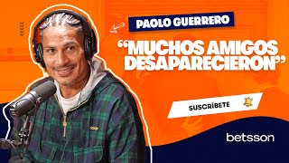 quotMuchos amigos desaparecieronquot  Paolo Guerrero  Betsson Perú [upl. by Wehttan]