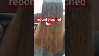 Rebond bleached hair rebonding bleachhair [upl. by Cantone]