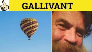 🔵 Gallivant  Gallivant Meaning  Gallivant Examples  Gallivant Definition [upl. by Bowlds526]