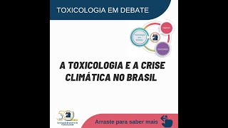 A Toxicologia e a crise climática no Brasil [upl. by Suinuj420]