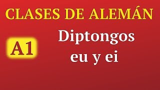 Clases de alemán online A1► Pronunciación en alemán de los diptongos eu y ei [upl. by Miltie]