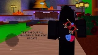 TESTING OUT ALL THE NEW HAMMERS IN THE NEW UPDATE [upl. by Namus]