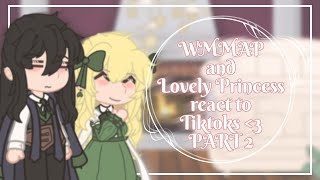 WMMAP and Lovely Princess React to a TikToks  Lucathy  GCRV  Part 2 [upl. by Eesdnil580]