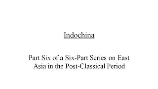 IndochinaThe History of Vietnam in the PostClassical Period [upl. by Eutnoj]