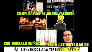 ¡LA TERTULIA CON GONZALO NUÑEZ CON C0V1D  CUMPLEAÑOS DE SILVIO VALENCIA  FULL CHACOTA Y ANECDOTAS [upl. by Osy]