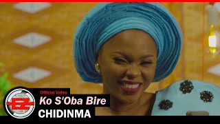 CHIDINMA  Ko SOba Bire Official Music Video [upl. by Ashti]