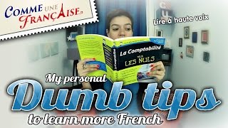 My Personal “Dumb” Tips to Learn More French [upl. by Inaj]