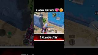 RANDOM TUBEMATE 💖EkLavyaStar pubgmobile shorts [upl. by Carroll]