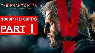 Metal Gear Solid 5 The Phantom Pain Gameplay Walkthrough Part 1 1080p HD 60FPS  No Commentary [upl. by Mulloy]