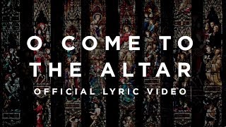 O Come To The Altar  Official Lyric Video  Elevation Worship [upl. by Airotal]