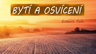 Bytí a osvícení ♡ Eckhart Tolle ⭐️ [upl. by Galatia]