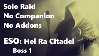 Solo Raids  Elder Scrolls Online Hel Ra Citadel  No Commentary [upl. by Adnole503]