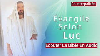 Lévangile Selon Luc  Nouveau Testament  la Sainte Bible En Audio VF [upl. by Nohsad]