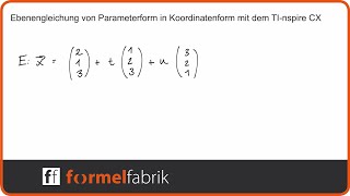 Ebene von Parameterform in Koordinatenform mit dem Tinspire CX CAS [upl. by Ab]