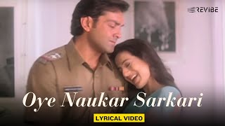 O Naukar Sarkari Lyrical Video  Alka Yagnik Udit Narayan  Bobby Deol Ameesha Patel  Kranti [upl. by Okihsoy]