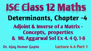 ISC Class 12 Maths  Adjoint amp Inverse of a matrix  Concepts  ML Aggarwal Ex 44 Q 18 [upl. by Nosemyaj]