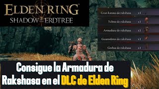 Elden Ring Shadow of the Erdtree Consigue la Armadura Rakshasa Guia fácil y rápida [upl. by Adaiha]